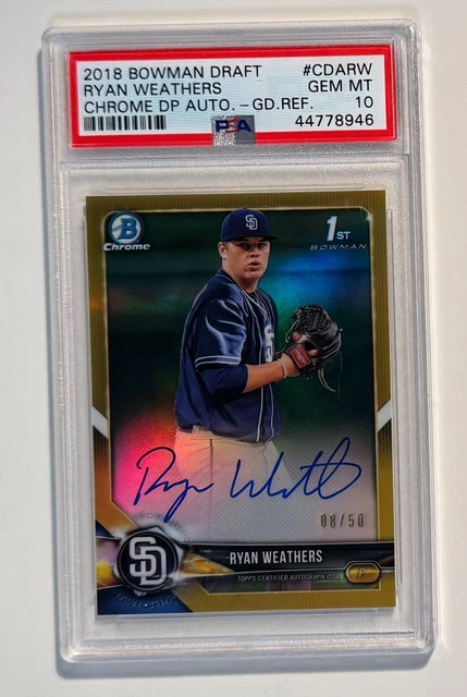 2018 Bowman Draft Ryan Weathers Chrome Gold Refractor Auto /50 PSA 10 GEM MINT