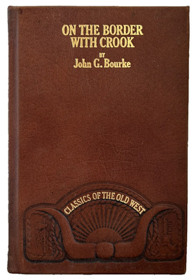 On The Border With Crook by John G Bourke Classics of the Old West HC Gilded
