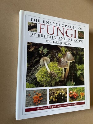 The Encyclopedia Of Fungi Of Britain And Europe by M. Jordan - Pub: David - 1995