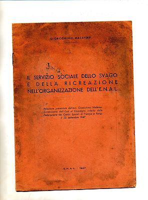 IL SERVIZIO SOCIALE DELLO SVAGO E DELLA RICREAZIONE NELL'ORGANIZZ. DELL'E.N.A.L.