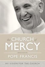 The Church of Mercy: A Vision for the Churc- 0829441700, Pope Francis, paperback