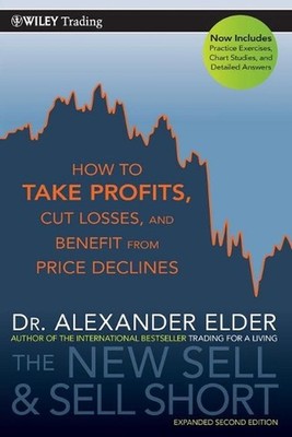 The New Sell and Sell Short: How To Take Profits, Cut Losses, and Benefit From P