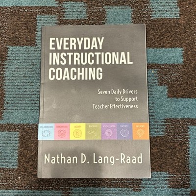 Now Classrooms Ser.: Everyday Instructional Coaching : Seven Daily Drivers to 