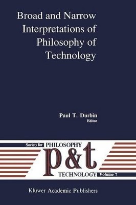 Broad and Narrow Interpretations of Philosophy of Technology ... - 9789401067386