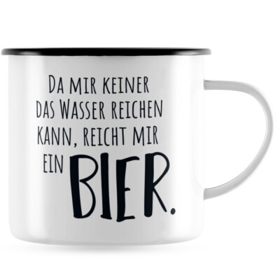 Da mir keiner das Wasser reichen kann, reicht mir ein Bier 10101002311