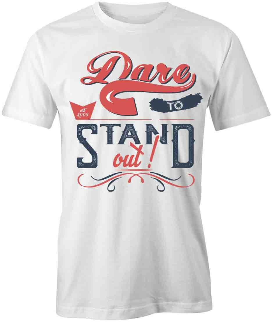 DARE TO STAND TShirt Tee Short-Sleeved Cotton CLOTHING QUOTE S1WCA90