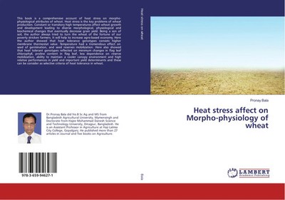 Pronay Bala | Heat stress affect on Morpho-physiology of wheat | Taschenbuch