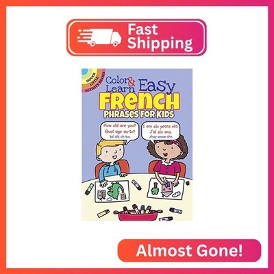 Color & Learn Easy French Phrases for Kids (Dover Little Activity Books: Languag