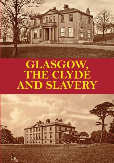 Glasgow The Clyde And Slavery