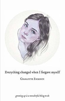 Everything Changed When I Forgave Myself: growing u... | Buch | Zustand sehr gut