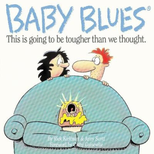 Thumbnail - Baby Blues: This Is Going To Be Harder Than We Thought By Rick Kirkman