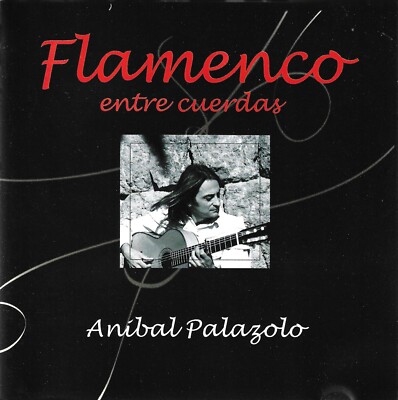 Anibal Palazolo - Flamenco Entre Cuerdas - CD