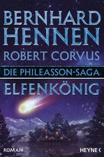 Die Phileasson-Saga - Elfenkönig | Bernhard Hennen, Robert Corvus | deutsch