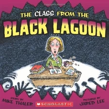 THE CLASS FROM THE BLACK LAGOON By Mike Thaler & Jared Lee **BRAND NEW**