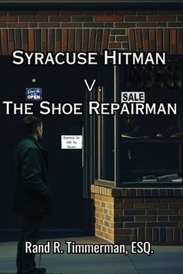 Syracuse Hitman v. The Shoe Repairman, Dual POV Suspense: A Spiritual Passage of