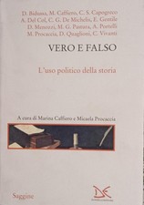 Vero e Falso. L'uso politico della storia - Donzelli - 2008