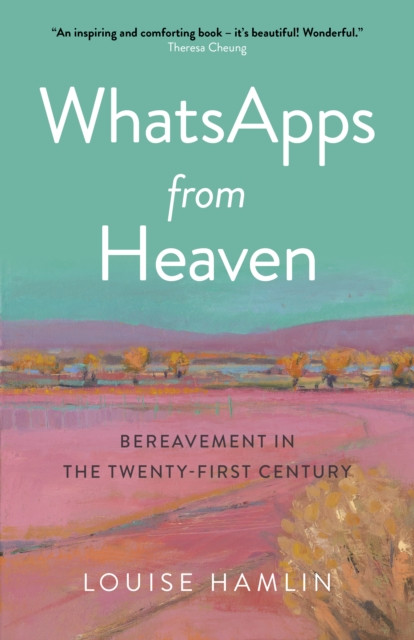 WhatsApps from Heaven by Louise Hamlin (Paperback Book)