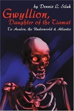 Gwyllion, Daughter of the Tiamat: To Avalon,the. Siluk**