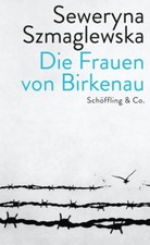 Die Frauen von Birkenau Seweryna Szmaglewska