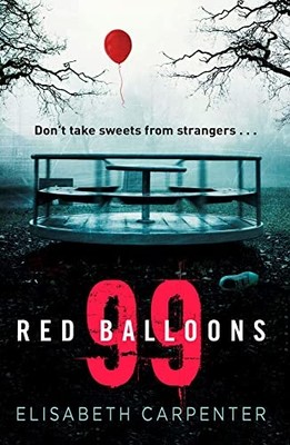 99 Red Balloons: A chillingly clever psychological thri - Paperback NEW Carpente