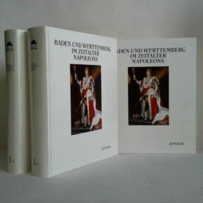 Baden und Württemberg im Zeitalter Napoleons, Band 1.1 und 1.2: Katalog / Band 2