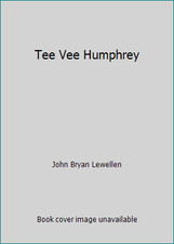 Tee Vee Humphrey by John Bryan Lewellen