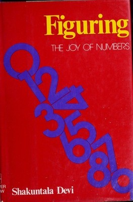 Figuring : The Joy of Numbers Hardcover Shakuntala Devi