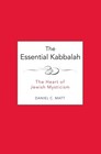 The Essential Kabbalah: The Heart of Jewish Mysticism - paperback Matt, Dani...