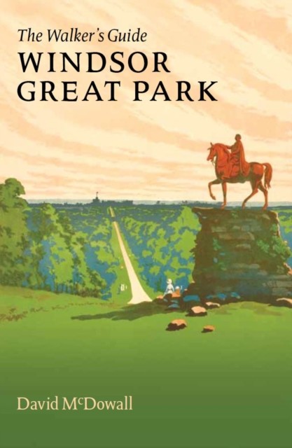 Windsor Great Park The Walker's Guide (Paperback Book)