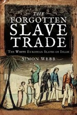 Webb, Simon The Forgotten Slave Trade (Paperback)