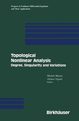 - Topological Nonlinear Analysis: Degree, Singularity, and Variations (Progress