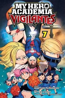 Hideyuki Furuhashi Kohei Horikos My Hero Academia: Vigilantes, Vol. (Paperback)