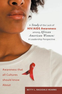 A Study of the Lack of HIV/AIDS Awareness Among African American Women Hearns