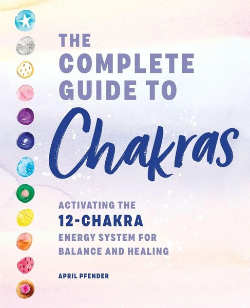 April Pfender | The Complete Guide To Chakras | Taschenbuch | Englisch (2020)-image
