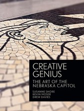 Creative Genius: The Art of the Nebraska Capitol by Robert C. Ripley (English) H