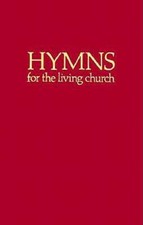 Hymns for the Living Church: Hymnal by Hope Publishing: New