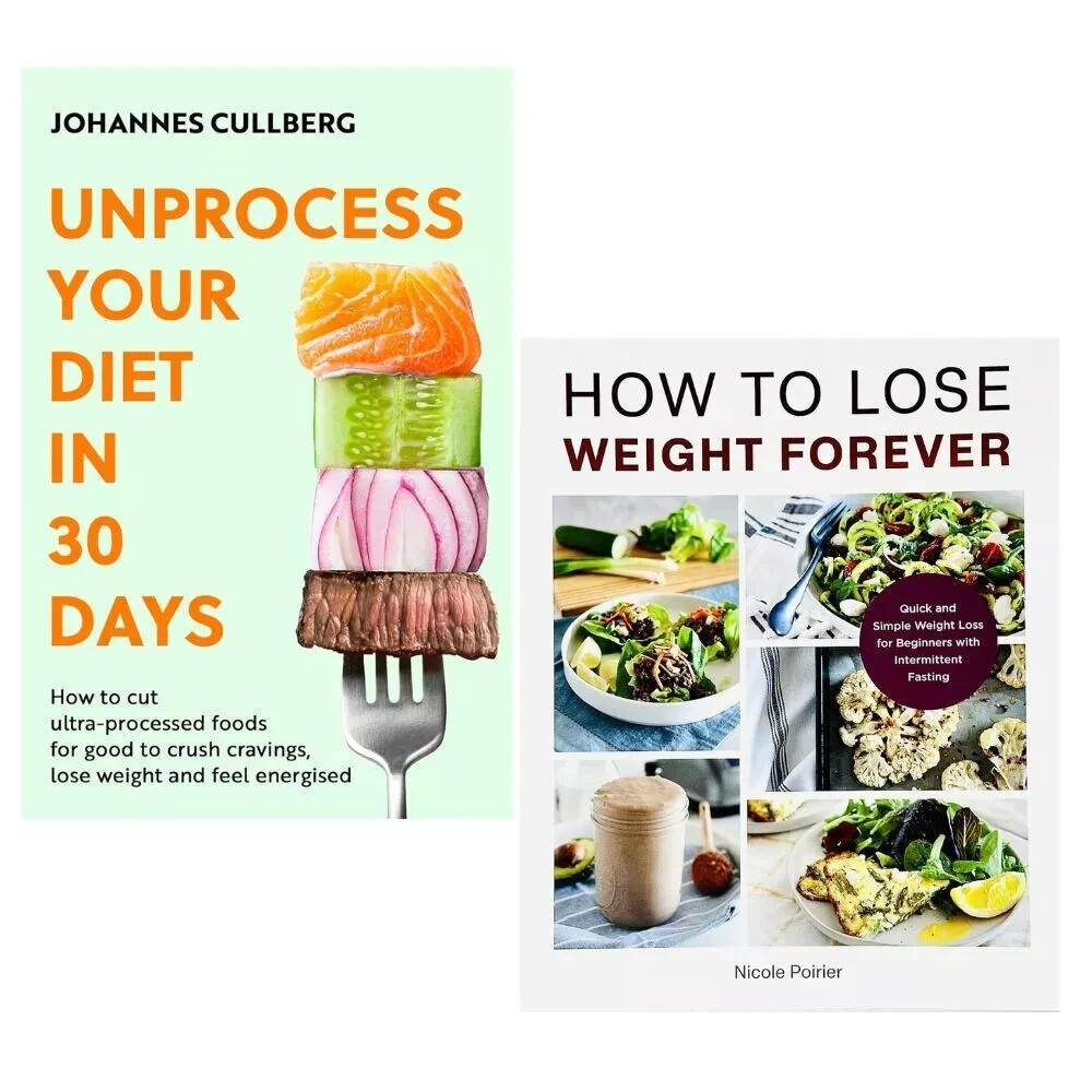 Unprocess Your Diet in 30 Days, How to Lose Weight Forever Nicole 2 Books Set