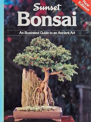Bonsai - An Illustrated Guide to an Ancient Art - Sunset Bonsai -  New Edition 