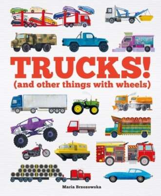 Trucks!: (And Other Things with Wheels) by Bryony Davies: New