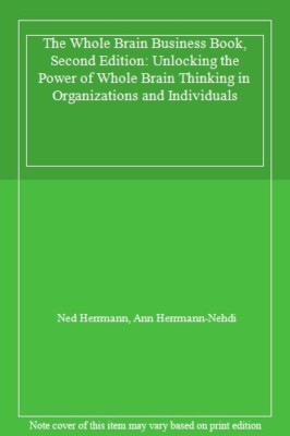 The Whole Brain Business Book, Second Edition: , Herrmann, Herrmann-Nehdi..