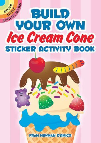 Build Your Own Ice Cream Cone Sticker Activity Book by Fran Newman-D'Amico ...
