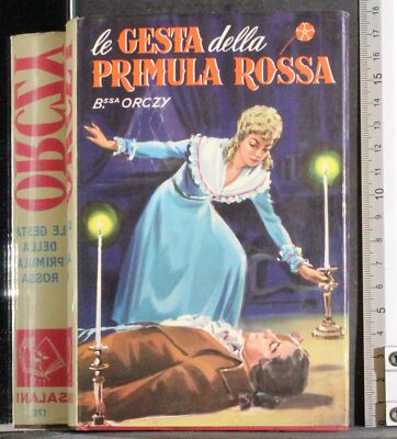 DIE ROMANE DER ROSE. DIE GESTEN DER ROTEN PRIMULA. ORCZY. SALANI.