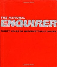 The National Enquirer : Thirty Years of Unforgettable Images Hard