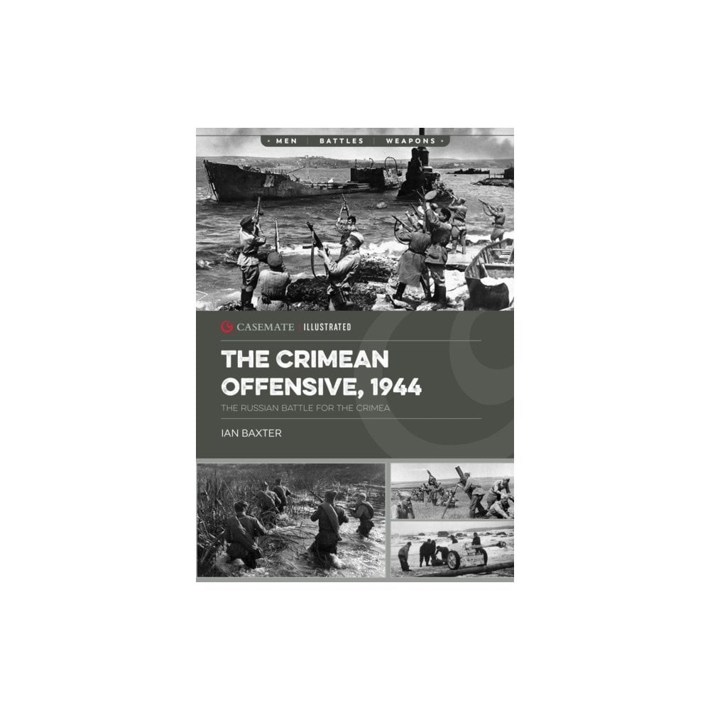 The Crimean Offensive 1944 - The Russian Battle for the Crimea