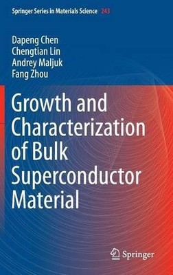 Growth and Characterization of Bulk Superconductor Material - 9783319315461