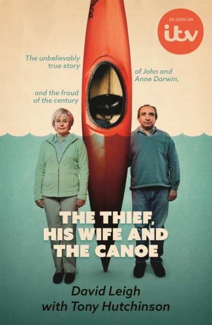 The Thief, His Wife and The Canoe by David Leigh (Paperback Book)