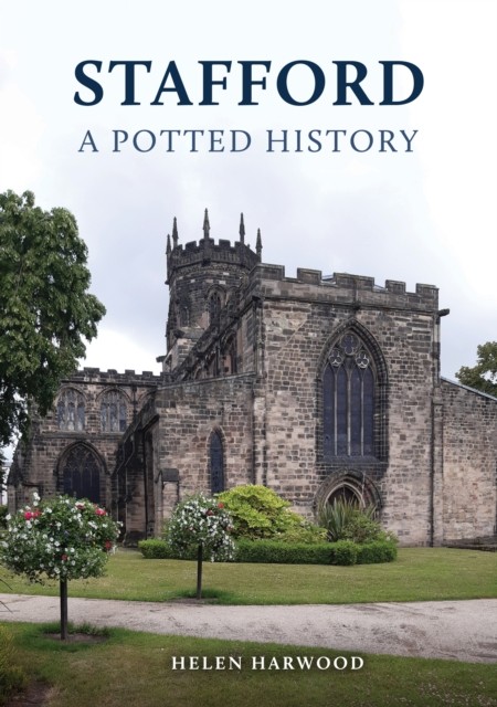 Stafford: A Potted History by Helen Harwood - 9781398127685 - Image 6