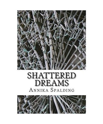 Shattered Dreams, Annika Spalding
