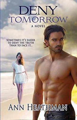 Deny Tomorrow: Sometimes it's easier to - Paperback, by Heathman Ann - Very Good