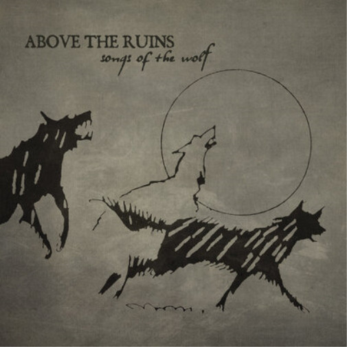 Альбом Above the Ruins Songs of the Wolf (винил) 12 (ИМПОРТИРОВАН из Великобритании)